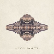 All Sons & Daughters - Poets and Saints (CD)